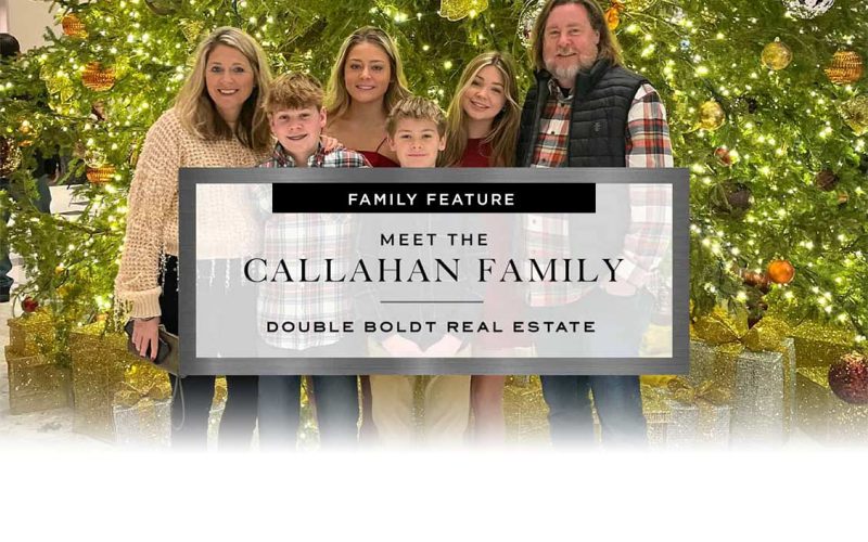 Family Feature: Callahan Family | Double Boldt Real Estate